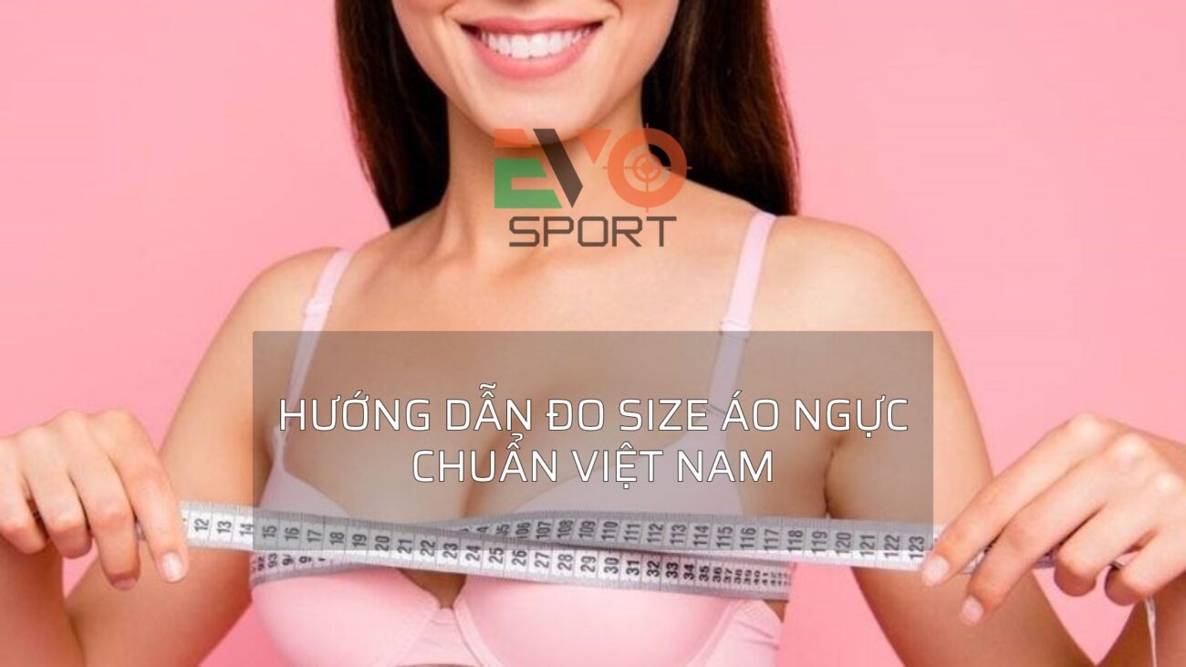 hướng dẫn đo size áo ngực việt nam