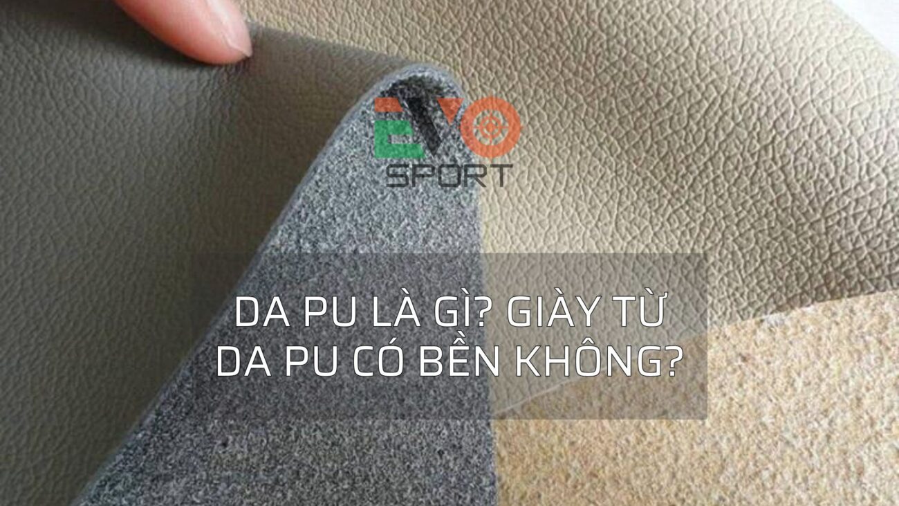 da pu là gì? giày da pu có bền không?